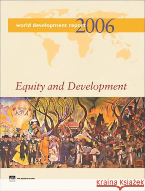 World Development Report 2006: Equity and Development World Bank 9780821362495 World Bank Publications
