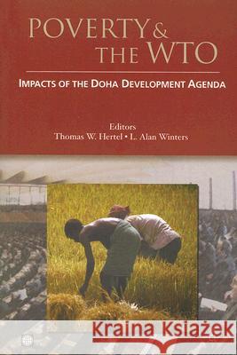 Poverty and the Wto: Impacts of the Doha Development Agenda Hertel, Thomas W. 9780821363140