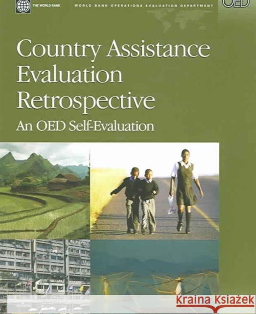 Country Assistance Evaluation Retrospective : OED Self-Evaluation World Bank                               Poonam Gupta 9780821363164