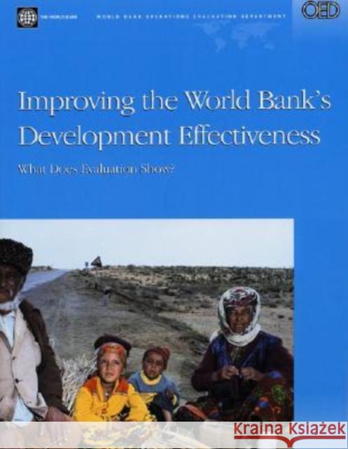 Improving the World Bank's Development Effectiveness : What Does Evaluation Show? World Bank 9780821364611 
