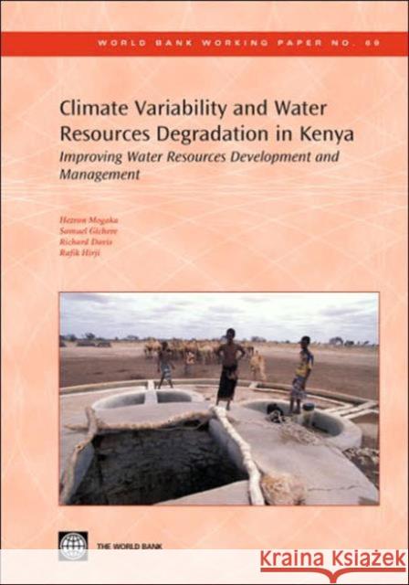 Climate Variability and Water Resources Degradation in Kenya: Improving Water Resources Development and Management Mogaka, Hezron 9780821365175 World Bank Publications