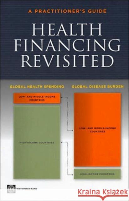 Health Financing Revisited: A Practitioner's Guide Gottret, Pablo 9780821365854 World Bank Publications