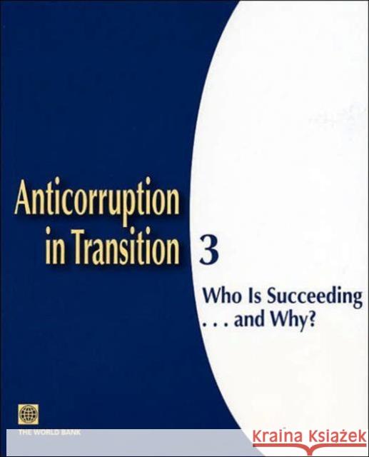 Anticorruption in Transition 3: Who Is Succeeding... and Why? Anderson, James H. 9780821366929 World Bank Publications