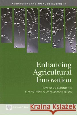 Enhancing Agricultural Innovation: How to Go Beyond the Strengthening of Research Systems World Bank 9780821367414 World Bank Publications