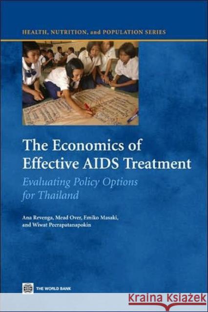 The Economics of Effective AIDS Treatment: Evaluating Policy Options for Thailand Over, Mead 9780821367551 World Bank Publications