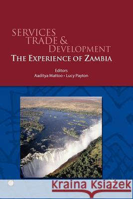 Services Trade and Development: The Experience of Zambia Mattoo, Aaditya 9780821368497