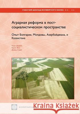 Land Reform and Farm Restructuring in Transition Countries (Russian): The Experience of Bulgaria, Moldova, Azerbaijan, and Kazakhstan Dudwick, Nora 9780821370346 World Bank Publications