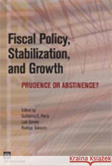 Fiscal Policy, Stabilization, and Growth: Prudence or Abstinence? Perry, Guillermo E. 9780821370841