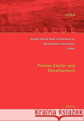 Annual World Bank Conference on Development Economics 2008, Global: Private Sector and Development Yifu Lin, Justin 9780821371251