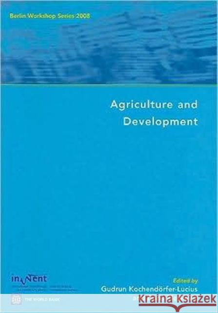 Agriculture and Development Kochendorfer-Lucius, Gudrun 9780821371275 World Bank Publications