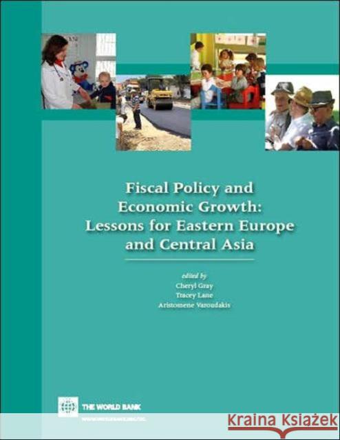 Fiscal Policy and Economic Growth: Lessons for Eastern Europe and Central Asia Varoudakis, Aristomene 9780821371817 World Bank Publications