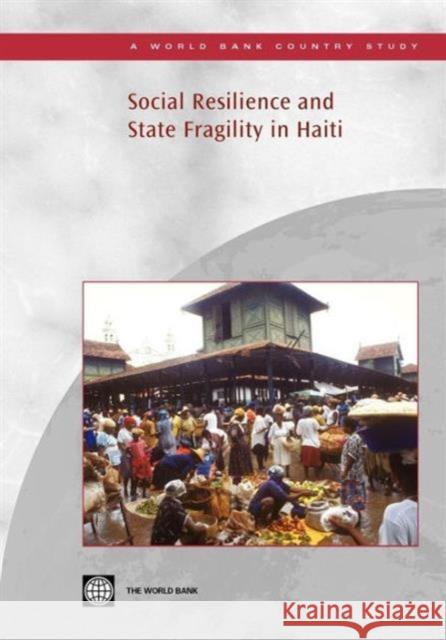 Social Resilience and State Fragility in Haiti World Bank Publications 9780821371879 World Bank Publications