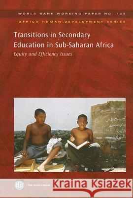 Transitions in Secondary Education in Sub-Saharan Africa: Equity and Efficiency Issues World Bank 9780821373422 World Bank Publications