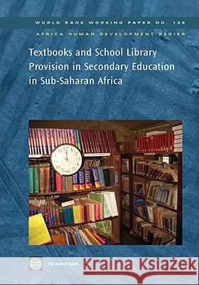 Textbooks and School Library Provision in Secondary Education in Sub-Saharan Africa World Bank 9780821373446 World Bank Publications