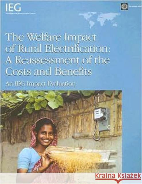 The Welfare Impact of Rural Electrification: A Reassessment of the Costs and Benefits World Bank 9780821373675 World Bank Publications