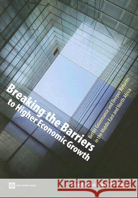 Breaking the Barriers to Higher Economic Growth: Better Governance and Deeper Reforms in the Middle East and North Africa Nabli, Mustapha Kamel 9780821374153