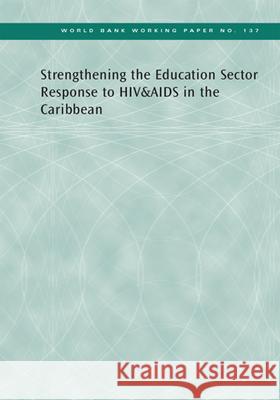 Strengthening the Education Sector Response to HIV and AIDS in the Caribbean World Bank 9780821374764 World Bank Publications