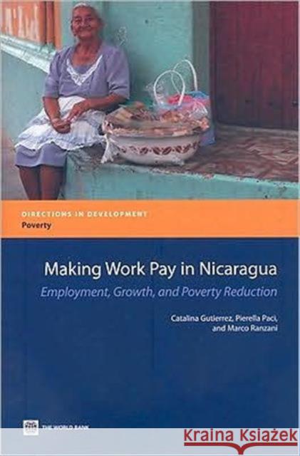 Making Work Pay in Nicaragua: Employment, Growth, and Poverty Reduction Paci, Pierella 9780821375341