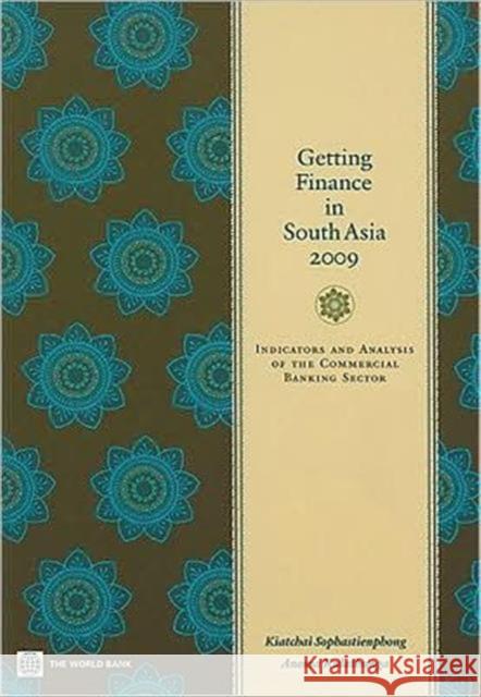 Getting Finance in South Asia: Indicators and Analysis of the Commercial Banking Sector [With CDROM] Sophastienphong, Kiatchai 9780821375716 World Bank Publications