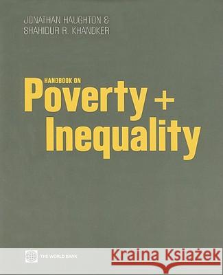 Handbook on Poverty + Inequality Shahidur Khandker Jonathan Haughton 9780821376133 World Bank Publications