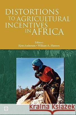 Distortions to Agricultural Incentives in Africa Kym Anderson 9780821376522 World Bank Publications