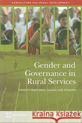 Gender and Governance in Rural Services: Insights from India, Ghana, and Ethiopia The World Bank 9780821376584 World Bank Publications