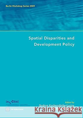 Spatial Disparities and Development Policy Köchendorfer-Lucius, Gudrun 9780821377239 World Bank Publications