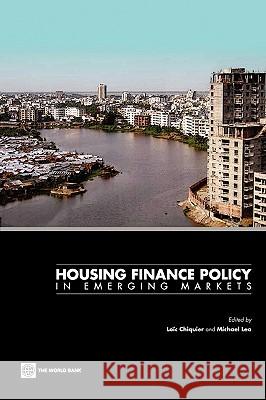 Housing Finance Policy in Emerging Markets Loic Chiquier Michael Lea 9780821377505 World Bank Publications