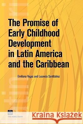 The Promise of Early Childhood Development in Latin America and the Caribbean World Bank Group 9780821377598