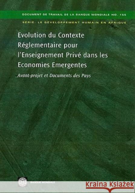 Evolution Du Contexte Réglementaire Pour l'Enseignement Privé Dans Les Economies Emergentes: Avant-Projet Et Documents Des Pays Bjarnason, Svava 9780821377963