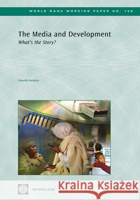 The Media and Development: What's the Story? Locksley, Gareth 9780821378281