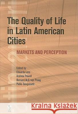 The Quality of Life in Latin American Cities Lora, Eduardo 9780821378373