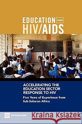 Accelerating the Education Sector Response to HIV Bundy, Donald 9780821379325 World Bank Publications
