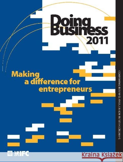 Doing Business 2011: Making a Difference for Entrepreneurs World Bank 9780821379608