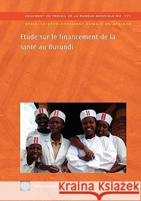 Etude Sur Le Financement de La Sante Au Burundi The World Bank 9780821380116 World Bank Publications