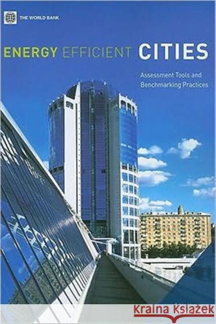 Energy Efficient Cities: Assessment Tools and Benchmarking Practices Bose, Ranjan K. 9780821381045 World Bank Publications