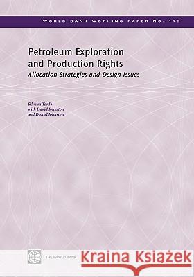 Petroleum Exploration and Production Rights: Allocation Strategies and Design Issues Tordo, Silvana 9780821381670 World Bank Publications