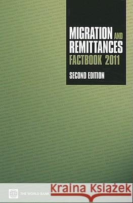 Migration and Remittances Factbook 2011: Second Edition Ratha, Dilip 9780821382189