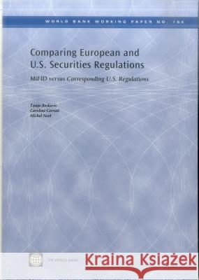Comparing European and U.S. Securities Regulations : MiFID versus Corresponding U.S. Regulations Tanja Boskovic Caroline Cerruti Michel Noel 9780821382530 