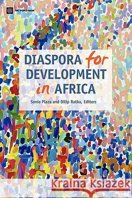 Diaspora for Development in Africa Sonia Plaza Dilip Ratha 9780821382585