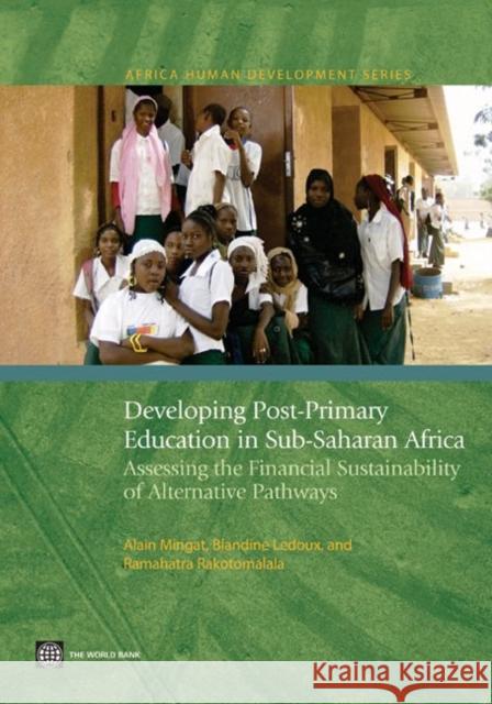 L'enseignement post-primaire en Afrique subsaharienne : Viabilite financiere des differentes options de developpement Alain Mingat Blandine LeDoux Ramahatra Rakotomalala 9780821383025 World Bank Publications