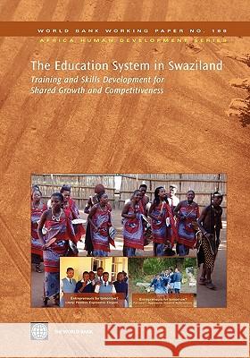 The Education System in Swaziland: Training and Skills Development for Shared Growth and Competitiveness World Bank 9780821383247 WORLD BANK PUBLICATIONS