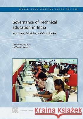 Governance of Technical Education in India: Key Issues, Principles, and Case Studies Blom, Andreas 9780821383414 WORLD BANK PUBLICATIONS