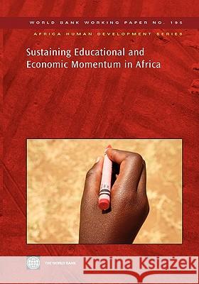 Sustaining Educational and Economic Momentum in Africa World Bank Group                         Policy Worl 9780821383773 World Bank Publications