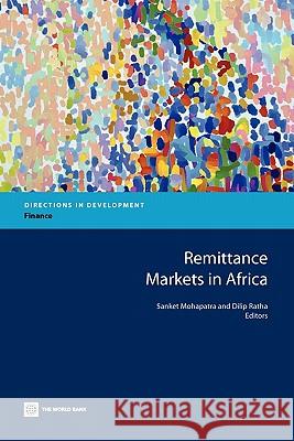 Remittance Markets in Africa Sanket Mohapatra Dilip Ratha 9780821384756
