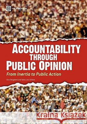 Accountability Through Public Opinion: From Inertia to Public Action Odugbemi, Sina 9780821385050 World Bank Publications