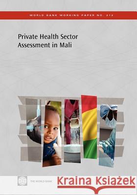 Private Health Sector Assessment in Mali: The Post-Bamako Initiative Reality The World Bank 9780821385357 World Bank Publications