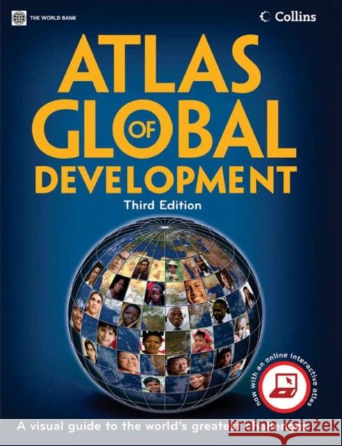 Atlas of Global Development : A Visual Guide to the World's Greatest Challenges   9780821385838 0