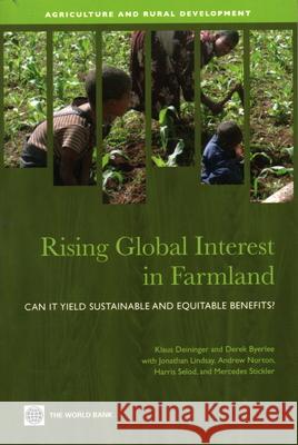 Rising Global Interest in Farmland: Can It Yield Sustainable and Equitable Benefits? Deininger, Klaus 9780821385913 World Bank Publications