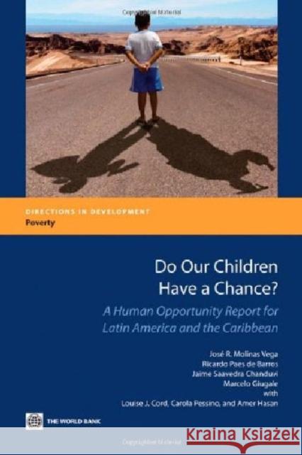 Do Our Children Have a Chance?: A Human Opportunity Report for Latin America and the Caribbean Molinas Vega, José R. 9780821386996